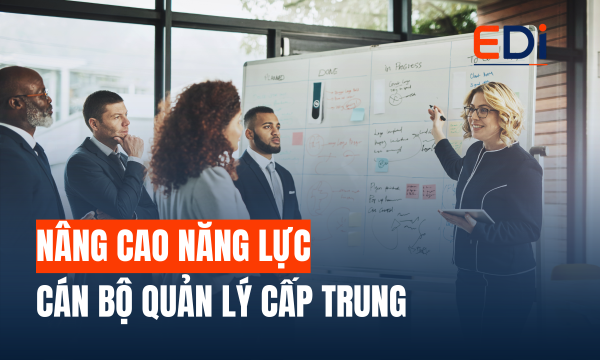 NÂNG CAO NĂNG LỰC CÁN BỘ QUẢN LÝ CẤP TRUNG