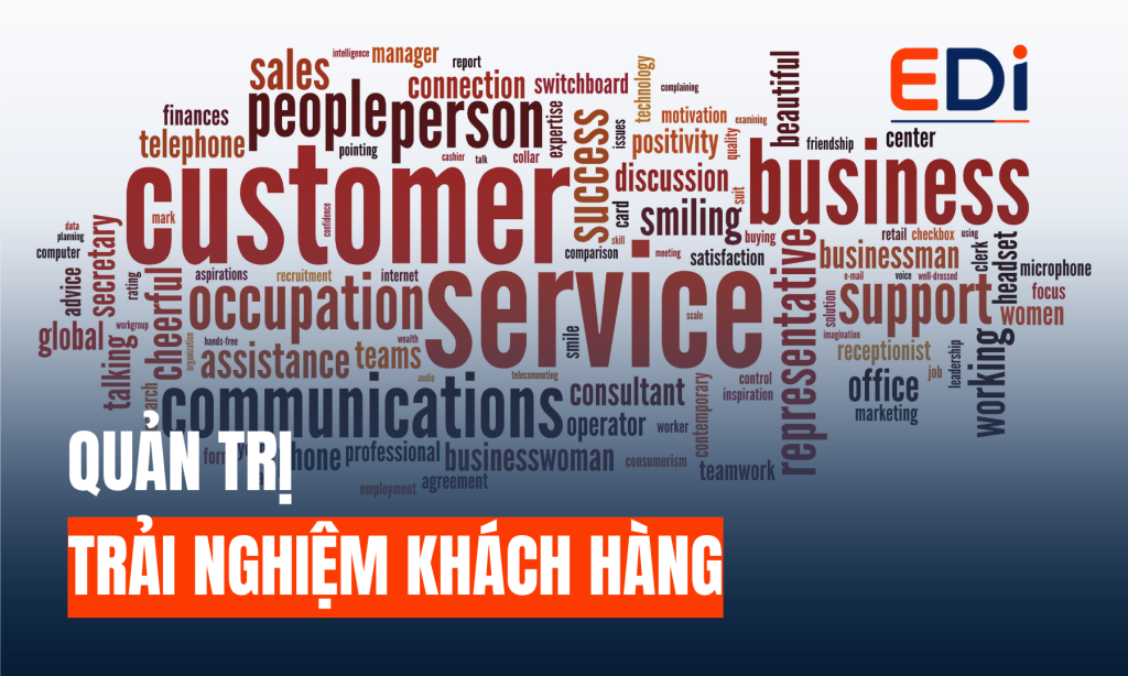 QUẢN TRỊ TRẢI NGHIỆM KHÁCH HÀNG (DÀNH CHO CÁN BỘ QUẢN LÝ)