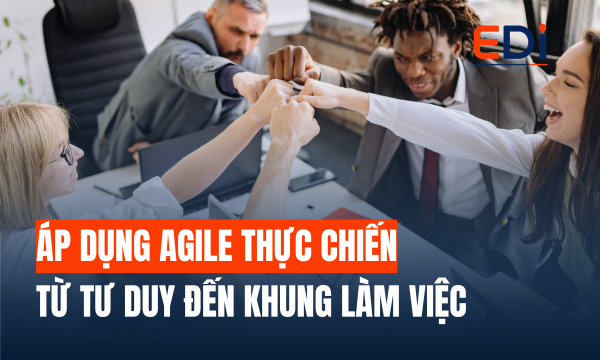 ÁP DỤNG AGILE THỰC CHIẾN: TỪ TƯ DUY ĐẾN KHUNG LÀM VIỆC (AGILE PRACTITIONER WORKSHOP)