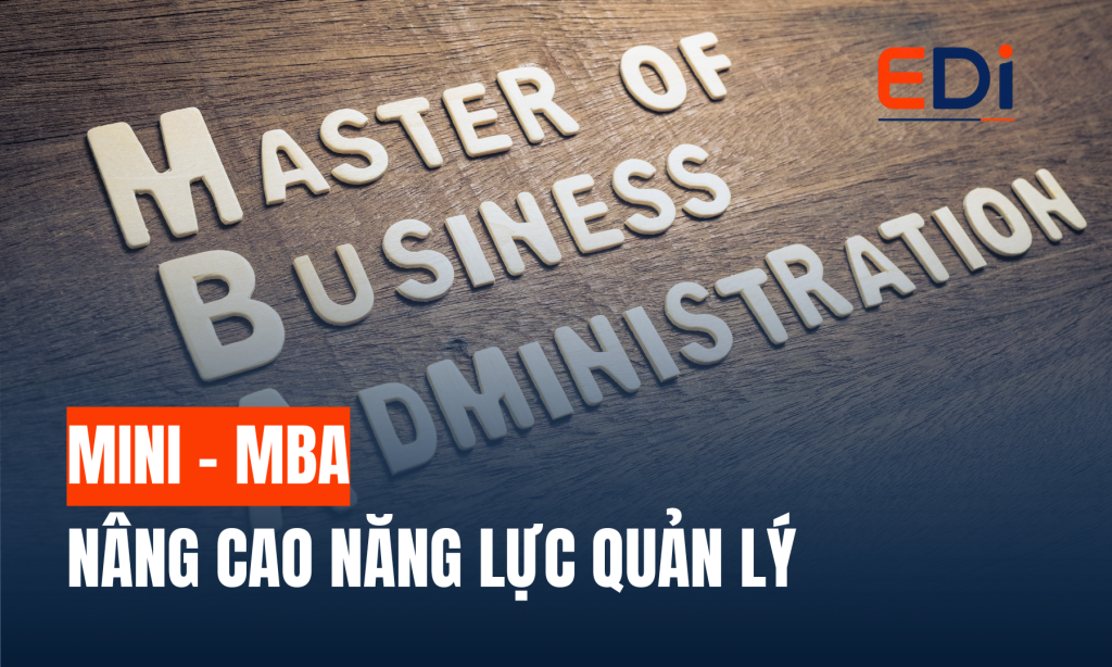 NÂNG CAO NĂNG LỰC QUẢN LÝ – CHƯƠNG TRÌNH MINI MBA