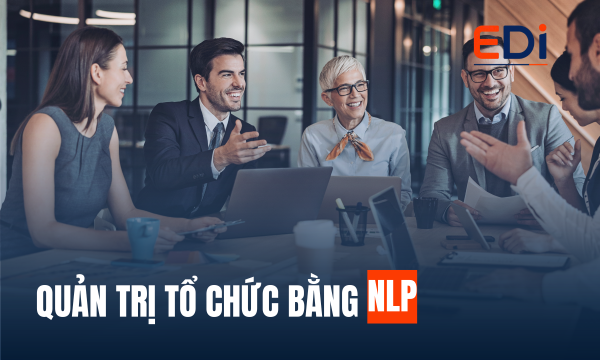 QUẢN TRỊ TỔ CHỨC BẰNG NLP