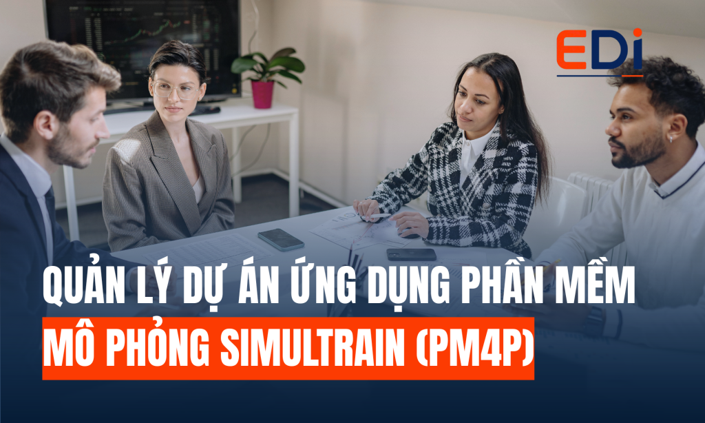 QUẢN LÝ DỰ ÁN ỨNG DỤNG PHẦN MỀM MÔ PHỎNG SIMULTRAIN (PM4P)