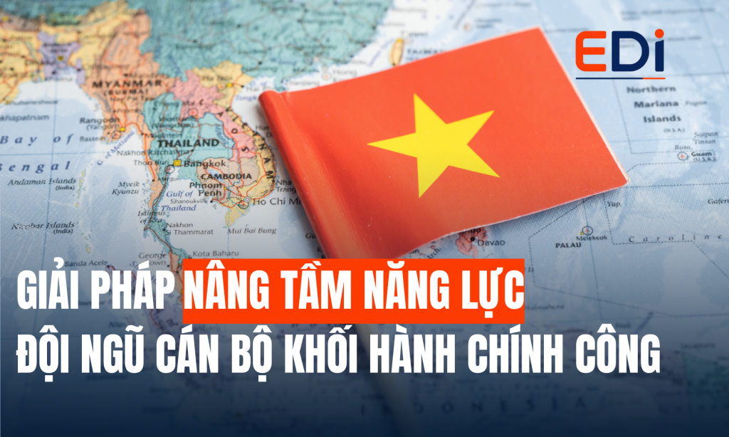 CHUYÊN GIA EDI VÀ GIẢI PHÁP NÂNG TẦM NĂNG LỰC ĐỘI NGŨ CÁN BỘ KHỐI HÀNH CHÍNH CÔNG