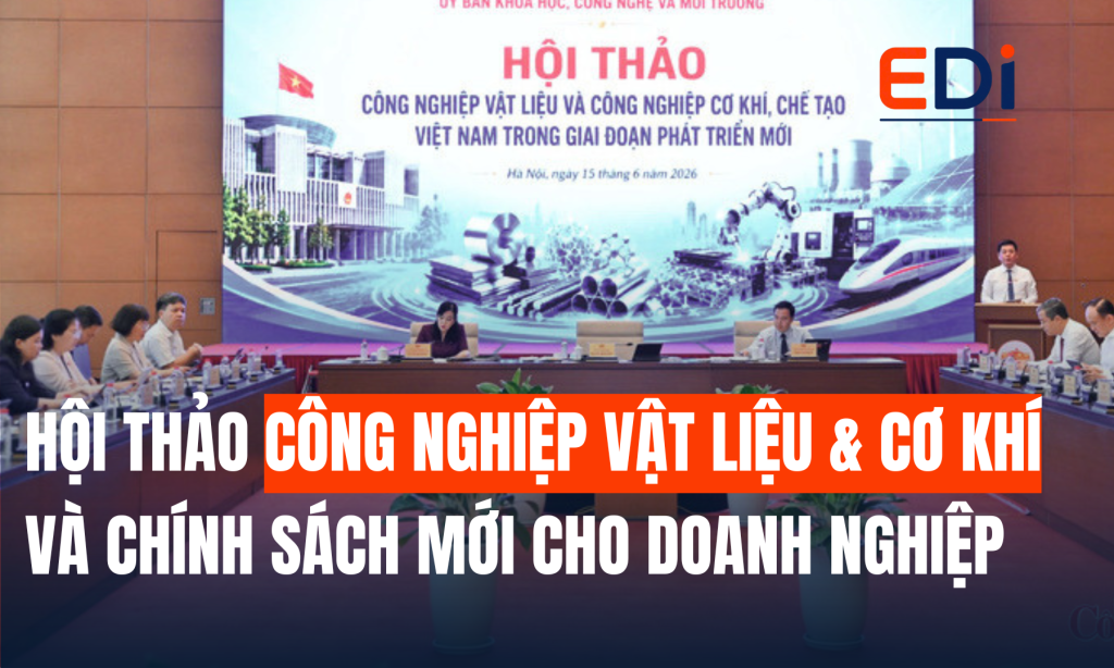 HỘI THẢO CÔNG NGHIỆP VẬT LIỆU VÀ CƠ KHÍ MANG TỚI CHÍNH SÁCH MỚI GÌ CHO DOANH NGHIỆP