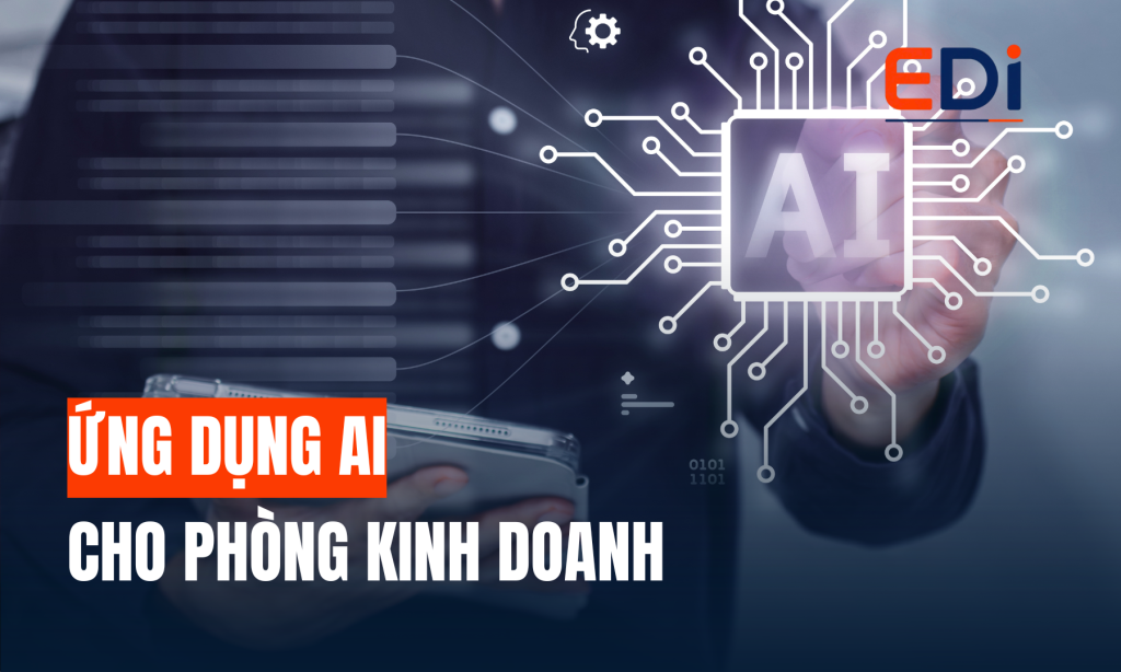 ỨNG DỤNG AI HIỆU QUẢ CHO PHÒNG KINH DOANH