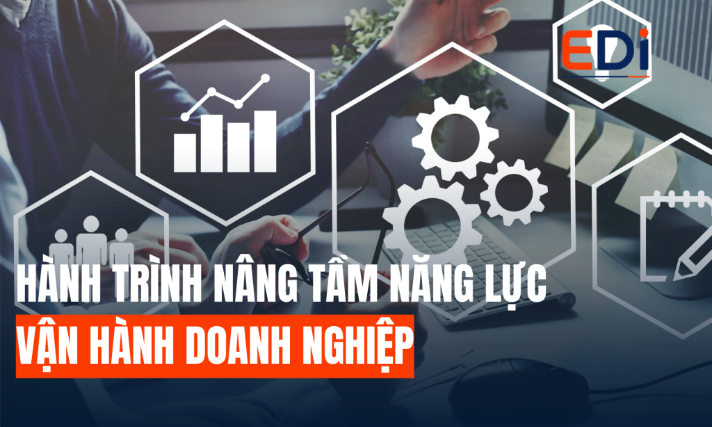 EDI VÀ HÀNH TRÌNH NÂNG TẦM NĂNG LỰC VẬN HÀNH DOANH NGHIỆP
