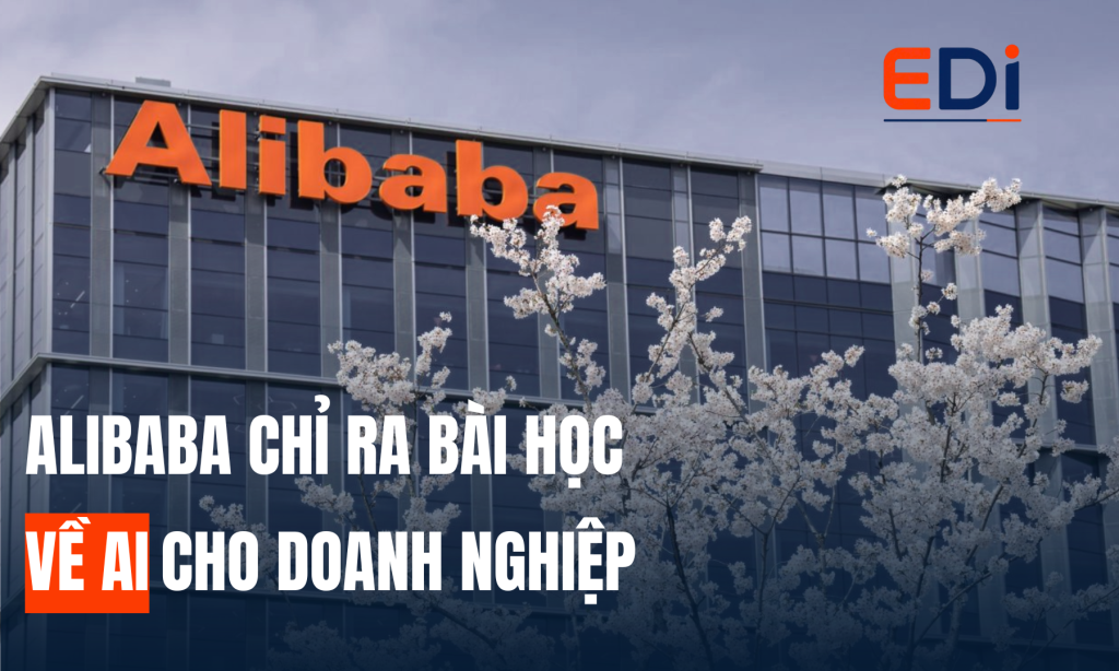 ALIBABA CHỈ RA BÀI HỌC CHO DOANH NGHIỆP: AI CÓ THỂ PHỔ CẬP, NHƯNG TƯ DUY CHIẾN LƯỢC MỚI LÀ LỢI THẾ BỀN VỮNG